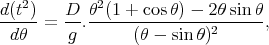 d(t2)   D- θ2(1-+-cosθ)---2θ-sin-θ
 d θ  =  g .     (θ - sin θ)2    ,
