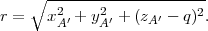     ∘ --------------------
r =   x2A ′ + y2A′ + (zA′ - q)2.
      