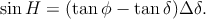 sinH  = (tan ϕ - tanδ)Δ δ.
