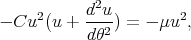     2     d2u-        2
- Cu (u +  dθ2) = - μu ,

