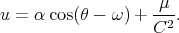                     μ--
u =  αcos(θ - ω ) + C2.
