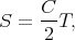      C
S =  --T,
     2
