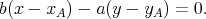 b(x - xA) - a(y - yA) = 0.
