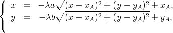 (             ∘ ----------------------
{  x  =  - λa ∘ (x---xA)2-+-(y---yA)2-+ xA,
   y  =   - λb  (x - xA)2 + (y - yA)2 + yA,
(
