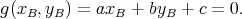 g(xB,yB ) = axB + byB + c = 0.
