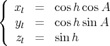 (
{  xl  =  cos h cos A
   yl  =  cos h sin A
(  zl  =  sin h