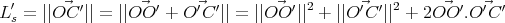  ′                                     2         2
Ls = ∣∣O⃗C ′∣∣ = ∣∣OO⃗ ′ + O ⃗′C ′∣∣ = ∣∣OO⃗ ′∣∣ + ∣∣O ⃗′C ′∣∣ + 2O⃗O ′.O⃗′C ′