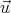 ⃗u