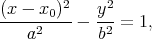 (x---x0)2   y2-
    a2    - b2 =  1,