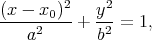 (x---x0)2   y2-
    a2    + b2 =  1,