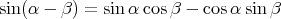 sin(α - β) = sinα cos β - cosα sinβ